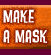 Make A Mask