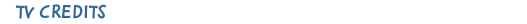 TV Credits