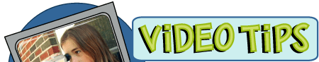 Buster's Video Tips