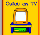 Caillou on TV