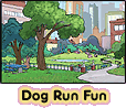 Dog Run Fun