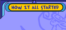 How it all Started