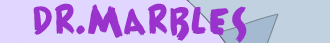 DR. MARBLES