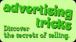 Advertising Tricks - Discover the secrets of selling.