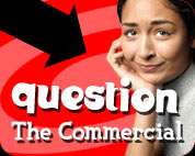 Question the Commercial