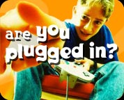 Are You Plugged In?