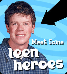 Meet Some Teen Heroes