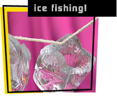 ice fishing!