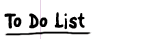 To Do List