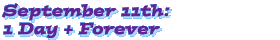 September 11th: 1 Day + Forever