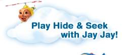 Play Hide and Seek with Jay Jay