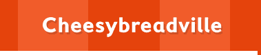Cheesybreadville