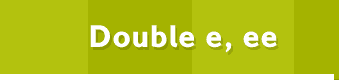 Double e, ee