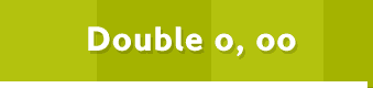 Double o, oo