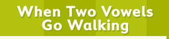 When Two Vowels Go Walking