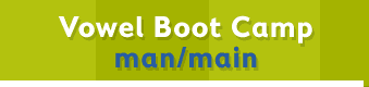 Vowel Boot Camp: man/main