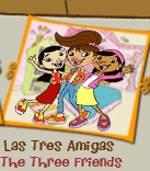 Las Tres Amigas – The Three Friends