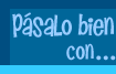 Pásalo bien con...