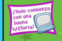 ¡Todo comienza con una buena historia!