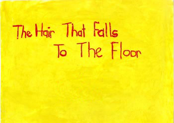 The Hair That Falls To The Floor