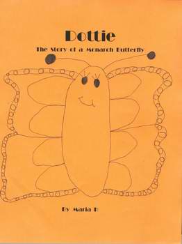 Dottie The Story of a Monarch Butterfly