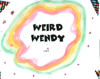 Weird Wendy