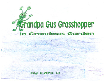 Grandpa Gus Grasshopper In Grandmas Garden