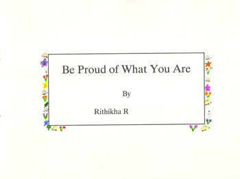 Be Proud of What You Are