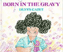 Born in the Gravy