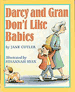 Darcy and Gran Don't Like Babies