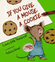 If You Give a Mouse a Cookie