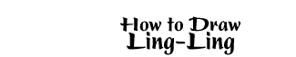 How to Draw Ling-Ling