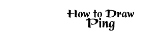 How to Draw Ping