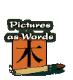 Pictures as Words