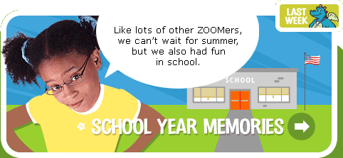 Like lots of other ZOOMers, we can't wait for summer, but we also had fun in school.