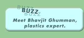 Buzz -- Meet Bhavjit Ghumman, Plastics Expert