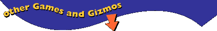 other games and gizmos