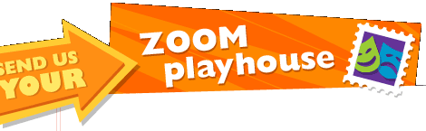 Send us your ZOOMplayhouse